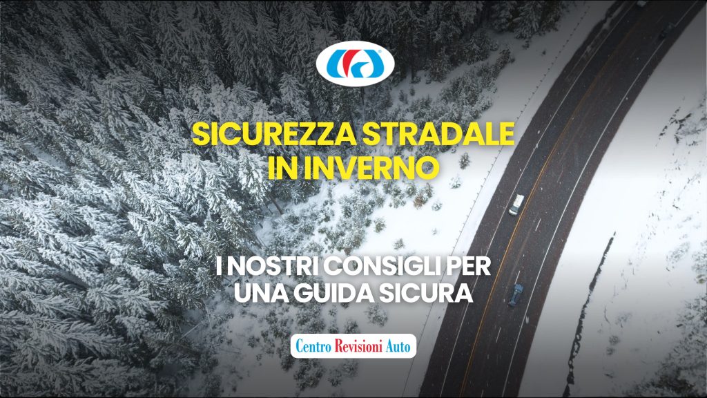 Sicurezza Stradale In Inverno, Scopri i nostri consigli per una guida sicura