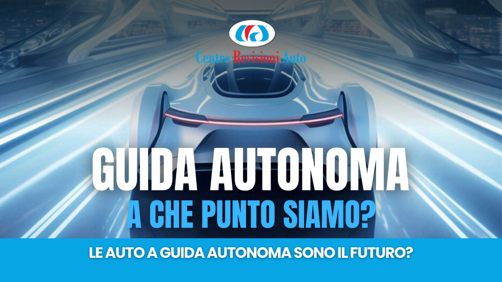 Immagine di una moderna auto a guida autonoma su una strada futuristica, con il titolo 'Guida autonoma: a che punto siamo?'"